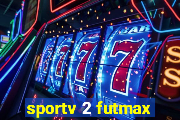 sportv 2 futmax